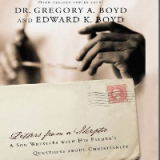 Letters from a Skeptic: A Son Wrestles with His Father's Questions about Christianity