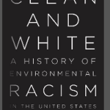 (eBook PDF) Clean and White A History of Environmental Racism in the United States