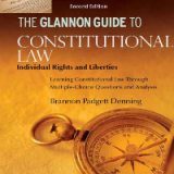 (eBook PDF) Glannon Guide to Constitutional Law: Individual Rights and Liberties 2nd Edition by Brannon Denning