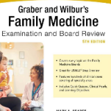 (eBook PDF) Graber and Wilbur's Family Medicine Examination and Board Review 5th Edition by Jason K. Wilbur