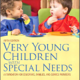(eBook PDF) Very Young Children with Special Needs: A Foundation for Educators, Families, and Service Providers 5th Edition