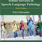 (eBook PDF)A Guide to School Services in Speech-Language Pathology, Third Edition by Trici Schraeder
