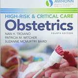 (eBook PDF)AWHONN's High-Risk and Critical Care Obstetrics 4th Edition by Nan H. Troiano RN MSN , Patricia M. Witcher RN MSN , Suzanne Baird DNP RN