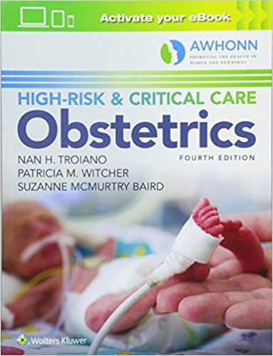 (eBook PDF)AWHONN's High-Risk and Critical Care Obstetrics 4th Edition by Nan H. Troiano RN MSN , Patricia M. Witcher RN MSN , Suzanne Baird DNP RN