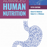 (eBook PDF)Advanced Human Nutrition 5th Edition by Denis M Medeiros,Robert E.C. Wildman