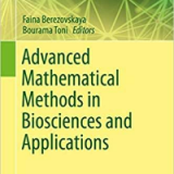 (eBook PDF)Advanced Mathematical Methods in Biosciences and Applications by Faina Berezovskaya, Bourama Toni