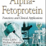 (eBook PDF)Alpha-fetoprotein: Functions and Clinical Application by Nisha Lakhi , Michael Moretti