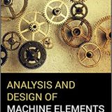 (eBook PDF)Analysis and Design of Machine Elements by Wei Jiang