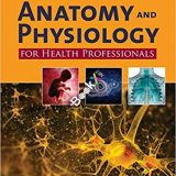 (eBook PDF)Anatomy and Physiology for Health Professionals 3rd Edition by Jahangir Moini