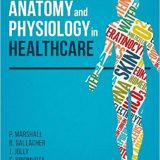 (eBook PDF)Anatomy and Physiology in Healthcare by Paul Marshall , Beverley Gallacher , Jim Jolly , Shupikai Rinomhota