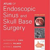 (eBook PDF)Atlas of Endoscopic Sinus and Skull Base Surgery 2nd Edition by Alexander G. Chiu MD , James N. Palmer MD , Nithin D Adappa MD