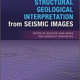 (eBook PDF)Atlas of Structural Geological Interpretation From Seismic Images by Achyuta Ayan Misra , Soumyajit Mukherjee