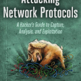 (eBook PDF)Attacking Network Protocols: A Hacker’s Guide to Capture, Analysis, and Exploitation by James Forshaw