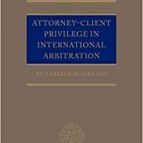 (eBook PDF)Attorney-Client Privilege in International Arbitration (Oxford International Arbitration Series) 1st Edition