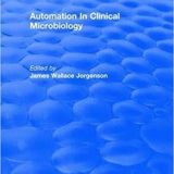 (eBook PDF)Automation In Clinical Microbiology by James Wallace Jorgenson