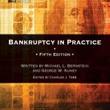 (eBook PDF)Bankruptcy in Practice,5th Fifth Edition - Michael L. Bernstein & George W. Kuney by Michael L. Bernstein , George W. Kuney