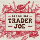 (eBook PDF)Becoming Trader Joe by Joe Coulombe