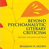 (eBook PDF)Beyond Psychoanalytic Literary Criticism by Benjamin H. Ogden