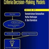(eBook PDF)Big Data Analytics Using Multiple Criteria Decision-Making Models by Ramakrishnan Ramanathan , Muthu Mathirajan , A. Ravi Ravindran