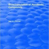 (eBook PDF)Bioaccumulation of Xenobiotic Compounds by Des W. Connell