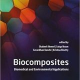 (eBook PDF)Biocomposites: Biomedical and Environmental Applications by Shakeel Ahmed , Saiqa Ikram , Suvardhan Kanchi , Krishna Bisetty