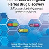 (eBook PDF)Biomarkers as Targeted Herbal Drug Discovery: A Pharmacological Approach to Nanomedicines by Mahfoozur Rahman , Sarwar Beg , Mazin A. Zamzami , Hani Choudhry , Aftab Ahmad , Khalid S. Alharbi