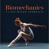 (eBook PDF)Biomechanics: A Case-Based Approach 2nd Edition by Sean P. Flanagan