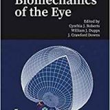 (eBook PDF)Biomechanics of the Eye by C. J. Roberts , W. J., Jr. Dupps , J. C. Downs