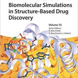 (eBook PDF)Biomolecular Simulations in Structure-Based Drug Discovery by Francesco L. Gervasio , Vojtech Spiwok , Raimund Mannhold , Helmut Buschmann (Series Editor), Jörg Holenz (Series Editor)