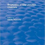 (eBook PDF)Biophysics of Gap Junction Channels by M.D. Peracchia