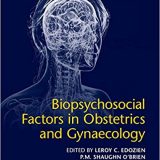 (eBook PDF)Biopsychosocial Factors in Obstetrics and Gynaecology by Leroy C. Edozien , P. M. Shaughn O'Brien