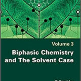 (eBook PDF)Biphasic Chemistry and The Solvent Case by Jean-Philippe Goddard (editor), Max Malacria (editor), Cyril Ollivier (editor)
