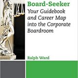 (eBook PDF)Board-Seeker: Your Guidebook and Career Map Into the Corporate Boardroom by Ralph Ward