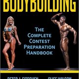 (eBook PDF)Bodybuilding THE COMPLETE CONTEST PREPARATION HANDBOOK by Peter J., Ph.D. Fitschen , Cliff Wilson