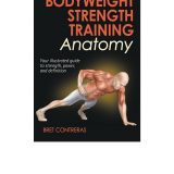 (eBook PDF)Bodyweight Strength Training Anatomy by Bret Contreras
