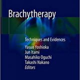 (eBook PDF)Brachytherapy: Techniques and Evidences by Yasuo Yoshioka , Jun Itami , Masahiko Oguchi , Takashi Nakano
