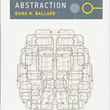 (eBook PDF)Brain Computation as Hierarchical Abstraction by Dana H. Ballard , Terrence J. Sejnowski , Tomaso A. Poggio