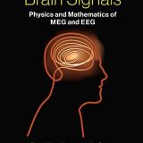(eBook PDF)Brain Signals Physics and Mathematics of MEG and EEG by Risto J. Ilmoniemi , Jukka Sarvas