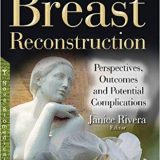 (eBook PDF)Breast Reconstruction Perspectives, Outcomes and Potential Complications by Janice Rivera