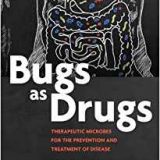 (eBook PDF)Bugs As Drugs - Therapeutic Microbes for the Prevention and Treatment by Robert A. Britton , Patrice D. Cani