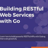 (eBook PDF)Building RESTful Web services with Go: Learn how to build powerful RESTful APIs with Golang that scale gracefully by Naren Yellavula