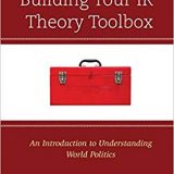 (eBook PDF)Building Your IR Theory Toolbox by Eric K. Leonard
