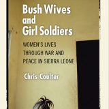 (eBook PDF)Bush Wives and Girl Soldiers: Women's Lives through War and Peace in Sierra Leone by Chris Coulter
