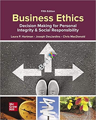 (eBook PDF)Business Ethics: Decision Making for Personal Integrity & Social Responsibility 5th Edition by Laura Hartman,Joseph DesJardins,Chris MacDonald