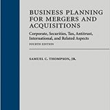 (eBook PDF)Business Planning for Mergers and Acquisitions 4th Edition by Jr. Thompson, Samuel C.