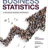 (eBook PDF)Business Statistics A Decision Making Approach 10th Edition  by David F. Groebner , Patrick W. Shannon , Phillip C. Fry