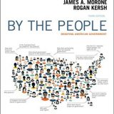 (eBook PDF)By the People: Debating American Goverment, 3rd Edition by James Morone,Rogan Kersh