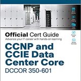 (eBook PDF)CCNP and CCIE Data Center Core DCCOR 350-601 Official Cert Guide by Firas Ahmed, Somit Maloo