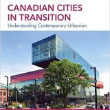 (eBook PDF)Canadian Cities in Transition Understanding Contemporary Urbanism 6th Canadian Edition by Markus Moos , Tara Vinodrai , Ryan Walker