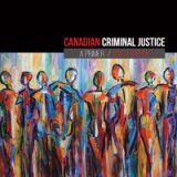 (eBook PDF)Canadian Criminal Justice A Primer, 6th Edition  by Curt Griffiths